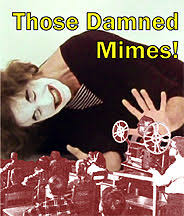 Those Damned Mimes!