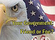 Your Government: Friend or Foe? DVD